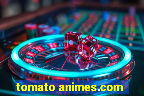 tomato animes.com